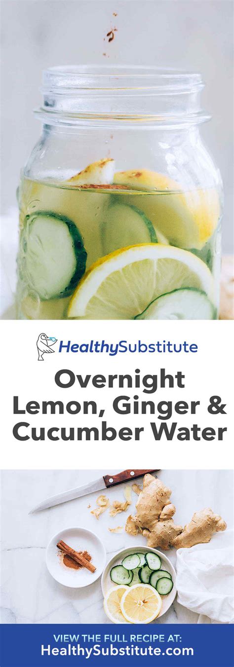 Overnight Cucumber, Ginger and Lemon Water for Bloating - Healthy ...