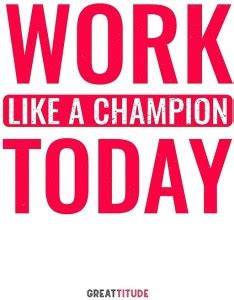 Poster Work Like A Champion Today 1 Greatitude sl-10282 (Large Poster ...