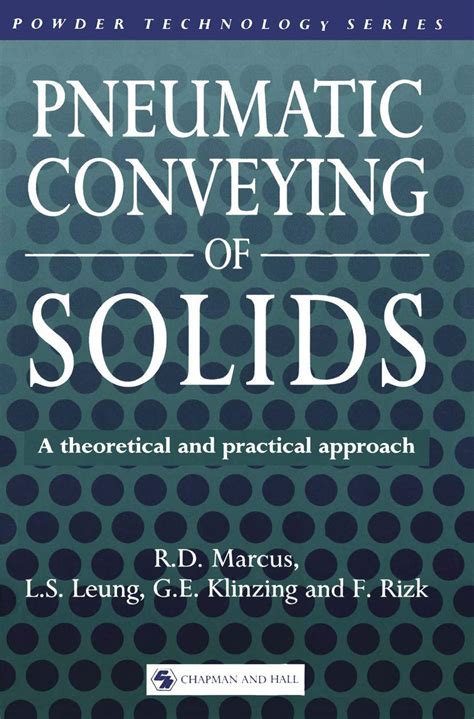 Pneumatic Conveying of Solids (Powder Technology S.) : Marcus, R. D ...