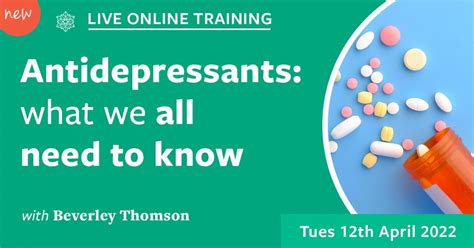 Antidepressants: what we all need to know (ONE-OFF SPECIAL EVENT ...