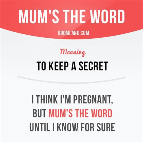 Idiom of the day: Mum's the word. Meaning: To keep a secret. #idiom # ...