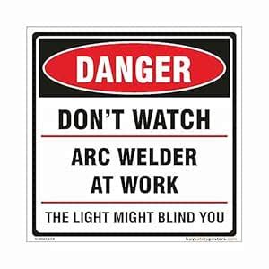 buysafetyposters.com - Danger ARC Welder at Work Sign In English - PVC ...