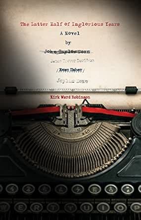The Latter Half of Inglorious Years: A Novel eBook : Robinson, Kirk ...