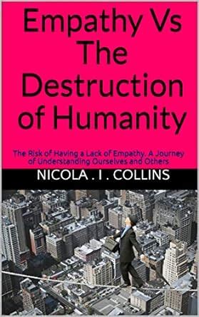 Empathy Vs The Destruction of Humanity : The Risk of Having a Lack of ...