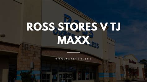 Ross Stores vs. TJ Maxx: Who Has the Better Deals? | Paketmu Business Review