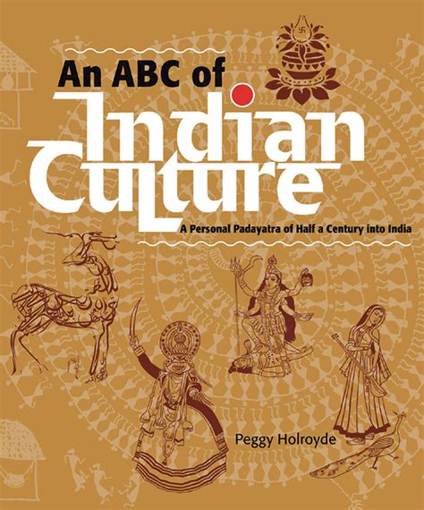 Buy An ABC of Indian Culture: A Personal Padayatra of Half a Century ...