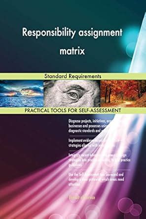 Responsibility assignment matrix Standard Requirements eBook : Blokdyk ...