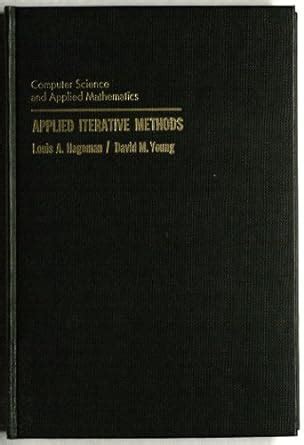 Buy Applied Iterative Methods (Computer Science and Applied Mathematics ...
