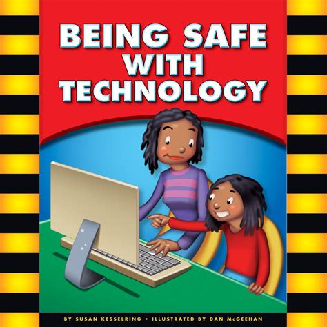 Being Safe with Technology (Be Safe) eBook : Kesselring, Susan ...