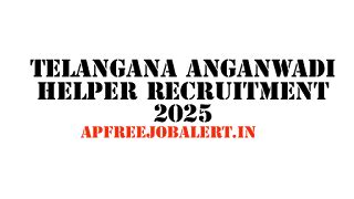 Telangana Anganwadi Helper Recruitment 2025 Notification, Apply Online ...