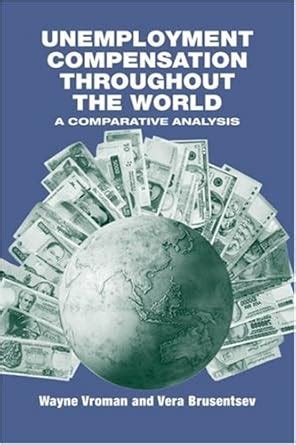 Unemployment Compensation Throughout the World: A Comparative Analysis ...