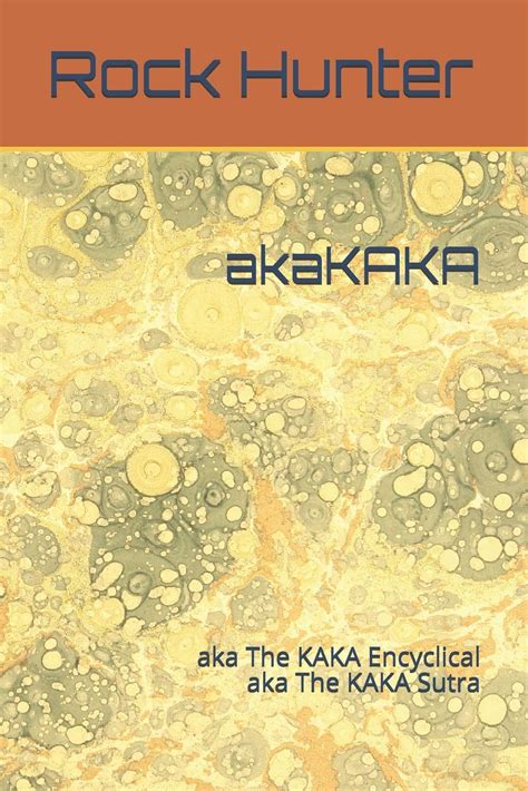 Buy akaKAKA: aka The KAKA Encyclical aka The KAKA Sutra Online at ...