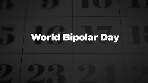 World Bipolar Day - List of National Days