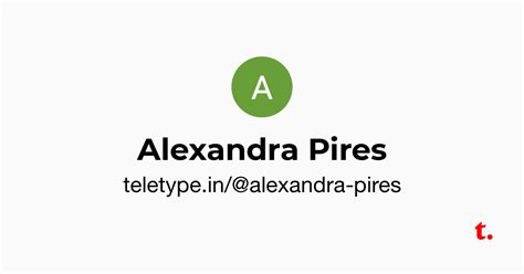Alexandra Pires — Teletype