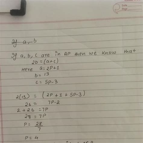 For what value of p are 2p+1,13, 5p-3.three consecutive term of ap ...