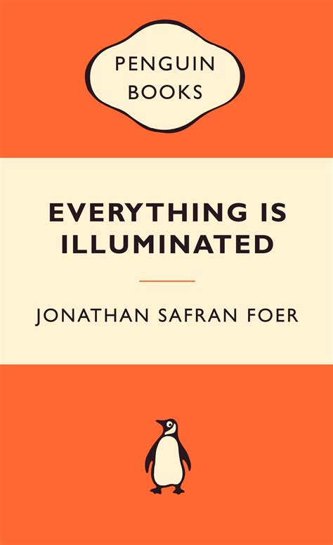 Everything Is Illuminated Everything Is Illuminated By Foer