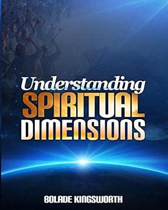 Understanding Spiritual Dimensions eBook : Kingsworth, Bolade: Amazon ...