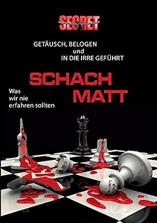Buy Schach matt: Getäuscht, belogen und in die Irre geführt Book Online ...