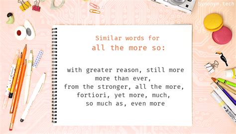 All the more so synonyms that belongs to adverbs