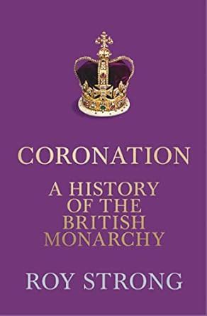 Buy Coronation: A History of the British Monarchy Book Online at Low ...