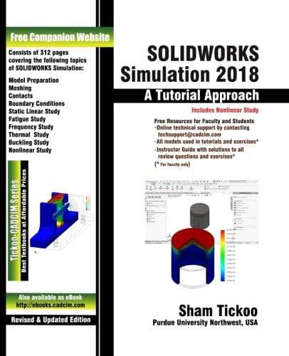 SOLIDWORKS Simulation 2018: A Tutorial Approach : Purdue Univ., Prof ...