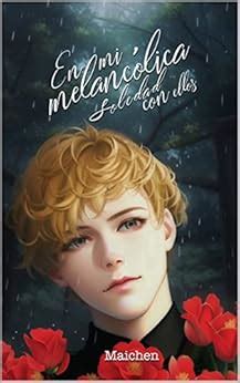 En mi melancólica soledad con ellos (Spanish Edition) eBook : Maichen ...