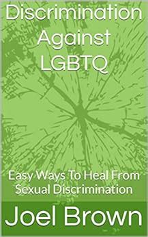 Discrimination Against LGBTQ: Easy Ways To Heal From Sexual ...