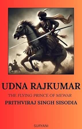 UDNA RAJKUMAR: PRITHVIRAJ SINGH SISODIA eBook : SINGH, SURYANI: Amazon ...