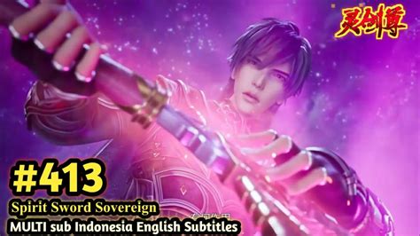 灵剑尊 第413集 Spirit Sword Sovereign Episode 413 - MULTI SUB Indonesia ...