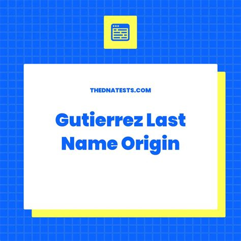 Gutierrez Last Name Origin - Meaning, History and Popularity