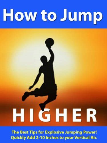 How to Jump Higher --- The Best Tips for Explosive Jumping Power ...