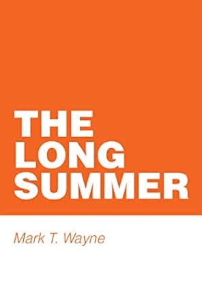The Long Summer eBook : Wayne, Mark T.: Amazon.in: Kindle Store