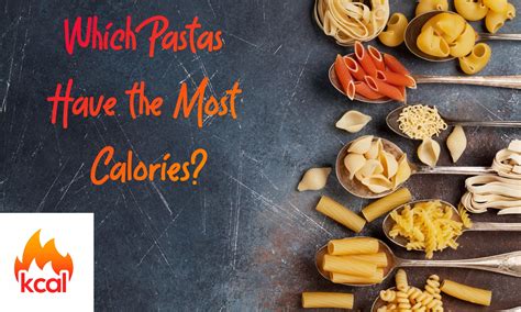 Which Pastas Have the Most Calories? - The Coconut Mama