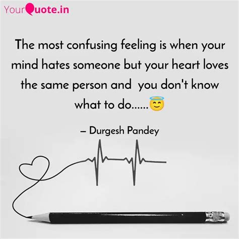 The most confusing feelin... | Quotes & Writings by Durgesh Pandey ...