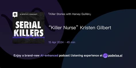 “Killer Nurse” Kristen Gilbert | Serial Killers | Podwise