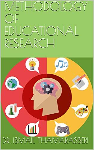 METHODOLOGY OF EDUCATIONAL RESEARCH eBook : Thamarasseri, Dr. Ismail ...