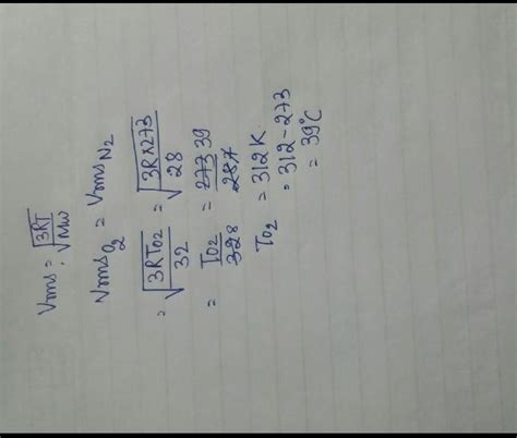 At which temperature velocity of o2 is equal to velocity of nitrogen at ...