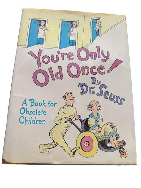 You're Only Old Once 1986 A Book for Obsolete Children by Dr. Seuss 1st ...