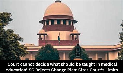Court cannot decide what should be taught in medical education-SC ...