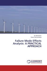Failure Mode Effects Analysis: A PRACTICAL APPROACH: Buy Failure Mode ...