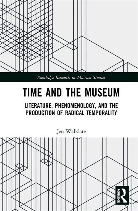 Buy Time and the Museum: Literature, Phenomenology, and the Production ...