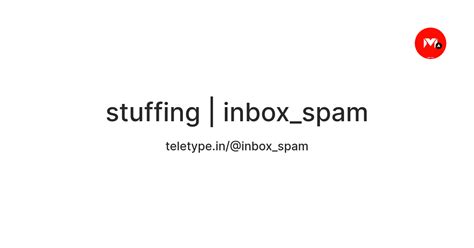 stuffing | inbox_spam — Teletype