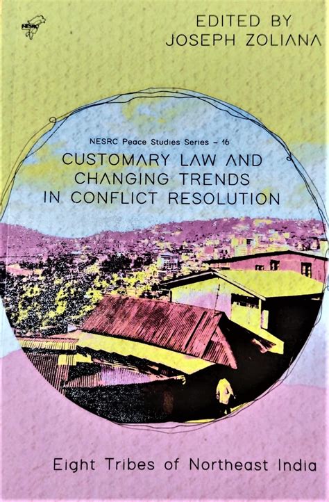 Customary Law and Changing Trends in Conflict Resolution Eight Tribes ...