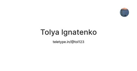 Tolya Ignatenko — Teletype