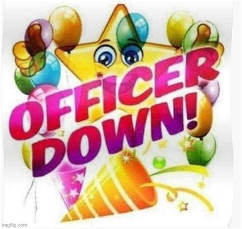 Officer down! - Imgflip