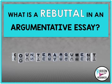 WHAT IS A REBUTTAL IN AN ARGUMENTATIVE ESSAY? - Rockin Resources