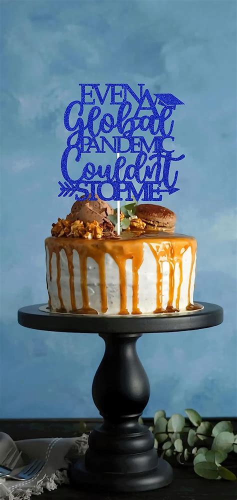 Buy Even A Global Pandemic Couldn’t Stop Me Cake Topper, Class Of 2022 ...