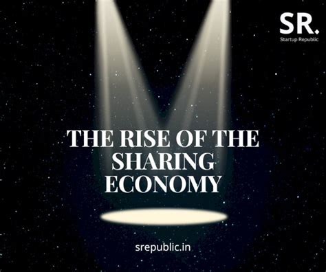 The Rise of the Sharing Economy: How Startups Are Revolutionizing ...