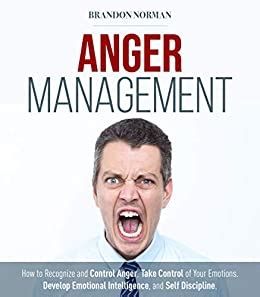 Anger Management: How to Recognize and Control Anger. Take Control of ...