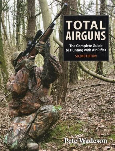 Total Airguns: The Complete Guide to Hunting with Air Rifles - Price ...
